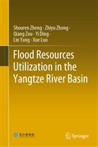 Yi Ding, Xue Luo, Lin Yang, Shoure Zheng, Shouren Zheng, Zhiy Zhong... - Flood Resources Utilization in the Yangtze River Basin