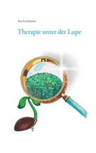 Tara Lichtkeimer - Therapie unter der Lupe