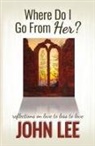 John Lee - Where Do I Go From Her?