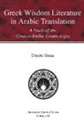 Dimitri Gutas - Greek Wisdom Literature in Arabic Translation