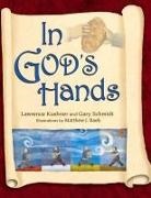 Lawrence Kushner, Rabbi Lawrence Kushner, Kushner Lawrence, Gary Schmidt, Schmidt Gary, Matthew J. Baek - In God's Hands