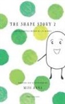 Anna, Miss Anna Miss, Anna Miss - The Shape Story 2