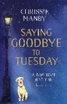 Chrissie Manby - Saying Goodbye to Tuesday