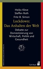 Heik Kleve, Heiko Kleve, Steffe Roth, Steffen Roth, Fritz B Simon, Fritz B. Simon - Lockdown: Das Anhalten der Welt