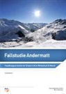 Marc Rüdisühli, Marc Rüdisühli-Steffen, Silvia Rüdisühli-Steffen - Fallstudie Andermatt