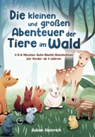 Julian Heinrich, Julian Heinrich - Die kleinen und großen Abenteuer der Tiere im Wald