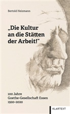 Bertold Heizmann - "Die Kultur an die Stätten der Arbeit!"