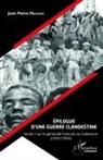 Jean-Pierre Moutassi - Épilogue d'une guerre clandestine. Verdict sur le génocide français au Cameroun (1954-1964)