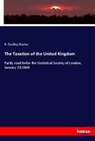 R Dudley Baxter, R. Dudley Baxter - The Taxation of the United Kingdom