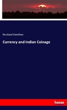 Rowland Hamilton - Currency and Indian Coinage