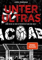 James Montague - Unter Ultras. Eine Reise zu den extremsten Fans der Welt.
