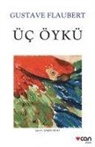 Gustave Flaubert - Üc Öykü