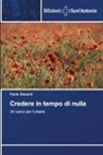 Paola Biavardi - Credere in tempo di nulla