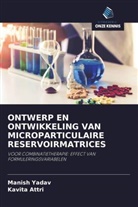 Kavita Attri, Manis Yadav, Manish Yadav - ONTWERP EN ONTWIKKELING VAN MICROPARTICULAIRE RESERVOIRMATRICES