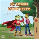 Kidkiddos Books, Liz Shmuilov - Being a Superhero (Ukrainian Book for Kids)