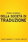 Renato Beninatto, Tucker Johnson - Teoria Generale Della Società Di Traduzione