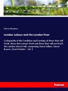 Henry Mayhew - London Labour and the London Poor
