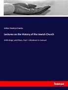 Arthur Penrhyn Stanley - Lectures on the History of the Jewish Church