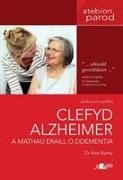 Alex Bailey - Darllen Yn Well: Clefyd Alzheimer a Mathau Eraill O Ddementia