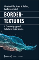 Astrid M. Fellner, Christian Wille, Astrid M. Fellner, Ev Nossem, Eva Nossem, Christian Wille - Bordertextures