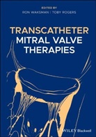Toby Rogers, R Waksman, Ron Waksman, Ron (Director Waksman, Rogers, Rogers... - Transcatheter Mitral Valve Therapies