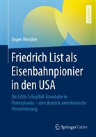 Eugen Wendler - Friedrich List als Eisenbahnpionier in den USA