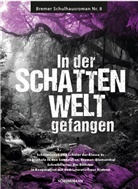 Bas Böttcher, Literaturhau Bremen, Literaturhaus Bremen, Literaturhaus Bremen - In der Schattenwelt gefangen