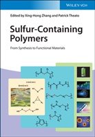 Patrick Theato, Xinghong Zhang, Theato, Theato, Patrick Theato, Xinghon Zhang... - Sulfur-Containing Polymers
