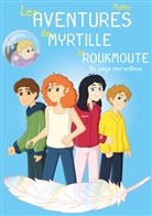 Malika, Malika ., Malika - Les Aventures de Myrtille la Roukmoute