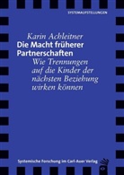 Karin Achleitner - Die Macht früherer Partnerschaften