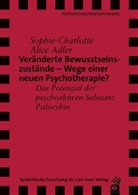 Sophie-Charlotte Alice Adler - Veränderte Bewusstseinszustände - Wege einer neuen Psychotherapie?