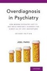 Joel Paris, Joel (Professor of Psychiatry Emeritus Paris, Paris Joel - Overdiagnosis in Psychiatry