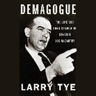 Larry Tye, Ben Jaeger-Thomas - Demagogue