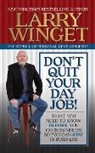 Larry Winget, Winget Larry - Don't Quit Your Day Job!