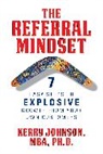 Kerry Johnson, Mba Johnson, Johnson Kerry - The Referral Mindset