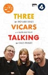 Kate Bottley, Rev Kate Bottley, REVD R COLES, Richard Coles, The Revd Richard Coles, Giles Fraser... - Three Vicars Talking