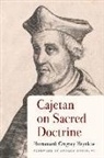Hieromonk Gregory Hrynkiw - Cajetan on Sacred Doctrine