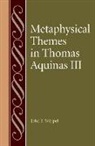 John F. Wippel, John F. Wippel - Metaphysical Themes in Thomas Aquinas III