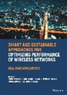 Mohd Abdul Ahad, M. Afshar Alam, Syed Imran Ali, Deepa Mehta, S Zafar, Sherin Zafar... - Smart Sustainable Approaches for Optimizing Performance of Wireless