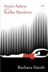 Barbara, Barbara Smith, Barbara Smith - Anne Askew on the Kafka Machine