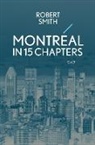 Robert Smith - Montreal in 15 Chapters