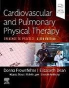 Joseph (Department of Physical Therapy Anthony, Elizabeth Dean, Elizabeth (Assistant Professor Dean, Donna Frownfelter, Rob Kruger, Marcia Stout - Cardiovascular and Pulmonary Physical Therapy 6th Edition