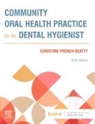 Christine Beatty, Christine French Beatty, Beatty Christine French - Community Oral Health Practice for the Dental Hygienist