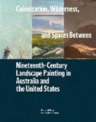 Rachael Z Delue, Rachael Z. DeLue, Kenneth Haltman, David Hansen, Elizabeth Hutchinson, Alan Michelson... - Colonization, Wilderness, and Spaces Between