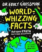 Dr Emily Grossman, Emily Grossman, GROSSMAN EMILY, Alice Bowsher, Bowsher Alice - World-whizzing Facts