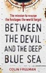 Colin Freeman - Between the Devil and the Deep Blue Sea