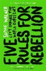 Sophie Walker, Walker Sophie - Five Rules for Rebellion