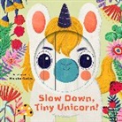 Hanako Clulow, Rhiannon Findlay, C Madden, words&amp;pictures, Hanako Clulow, Clulow Hanako... - Slow Down, Tiny Unicorn!