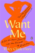 Tracy Clark-Flory - Want Me