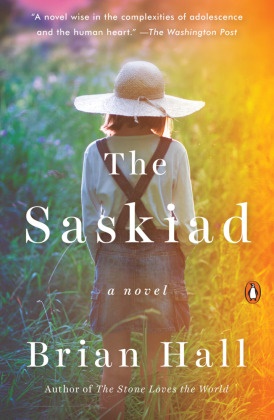 Brian Hall - The Saskiad A Novel